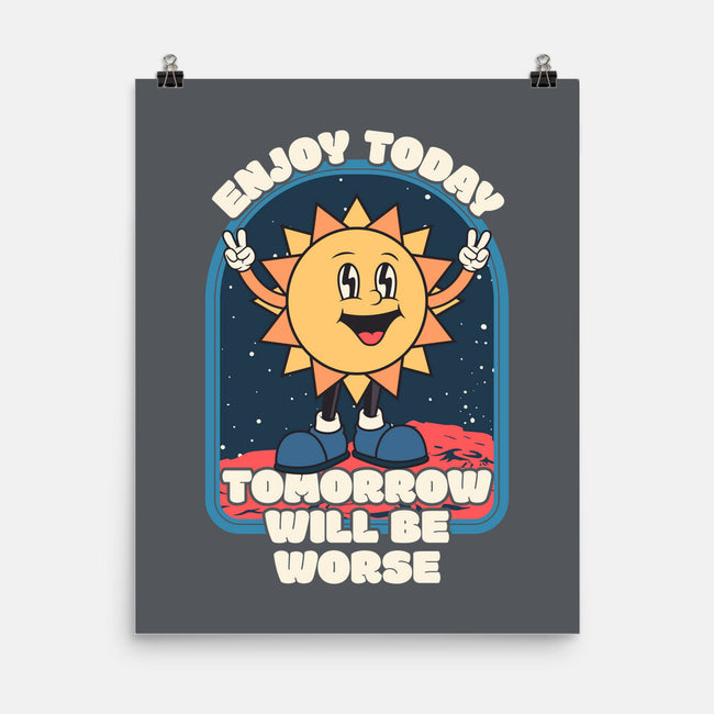 Enjoy Today-none matte poster-RoboMega
