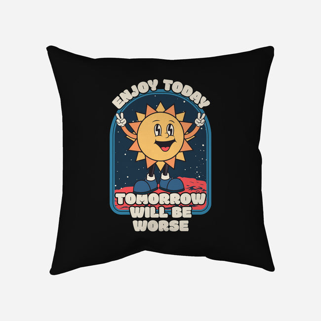 Enjoy Today-none removable cover w insert throw pillow-RoboMega
