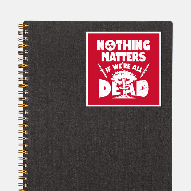 Nothing Matters-none glossy sticker-Boggs Nicolas