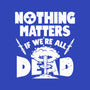 Nothing Matters-unisex basic tee-Boggs Nicolas