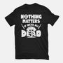 Nothing Matters-unisex basic tee-Boggs Nicolas