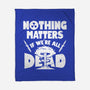 Nothing Matters-none fleece blanket-Boggs Nicolas