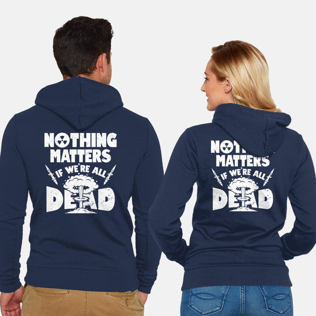 Nothing Matters-unisex zip-up sweatshirt-Boggs Nicolas