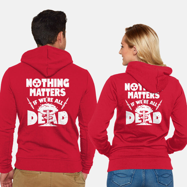 Nothing Matters-unisex zip-up sweatshirt-Boggs Nicolas