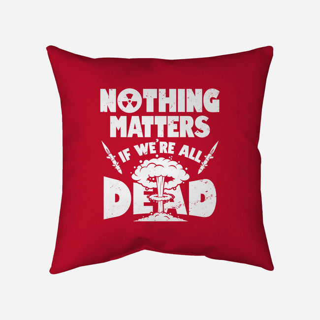 Nothing Matters-none removable cover w insert throw pillow-Boggs Nicolas