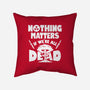 Nothing Matters-none removable cover w insert throw pillow-Boggs Nicolas
