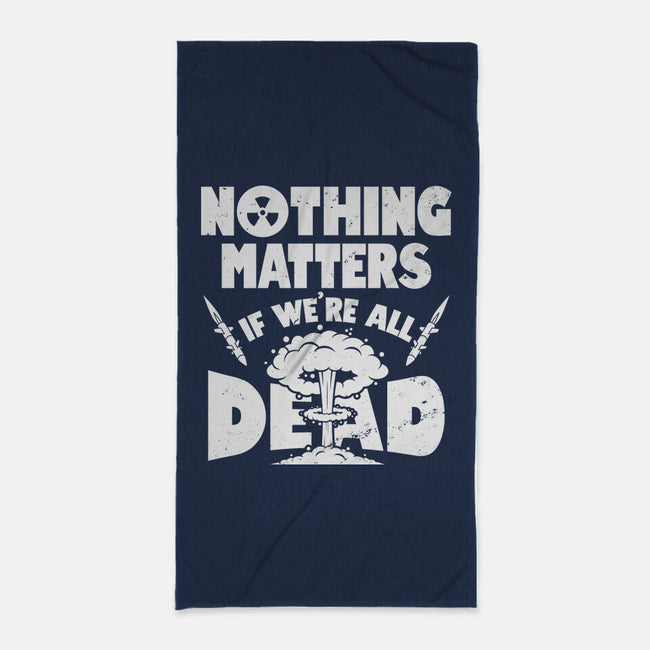 Nothing Matters-none beach towel-Boggs Nicolas