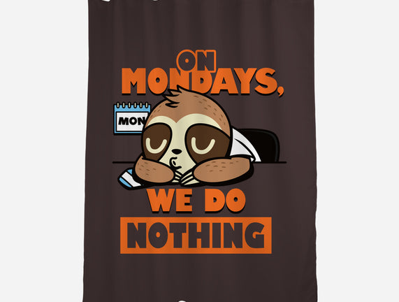 On Mondays We Do Nothing