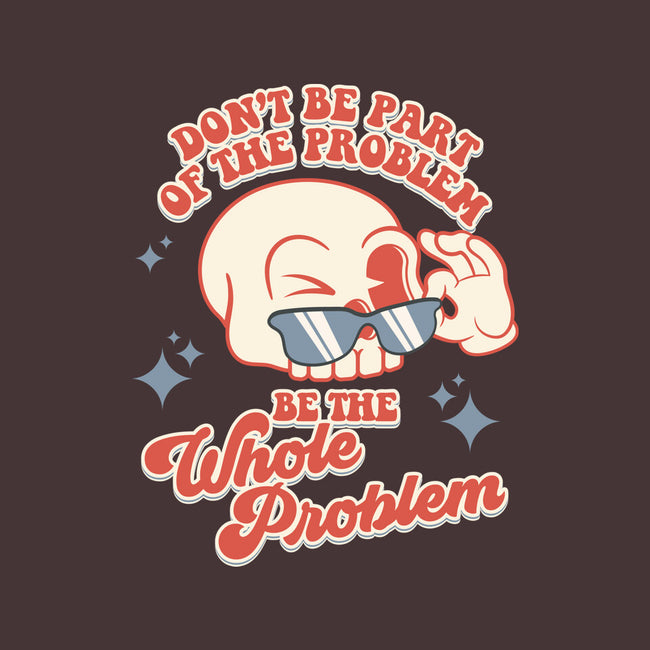 Don't Be Part Of The Problem-none removable cover w insert throw pillow-RoboMega