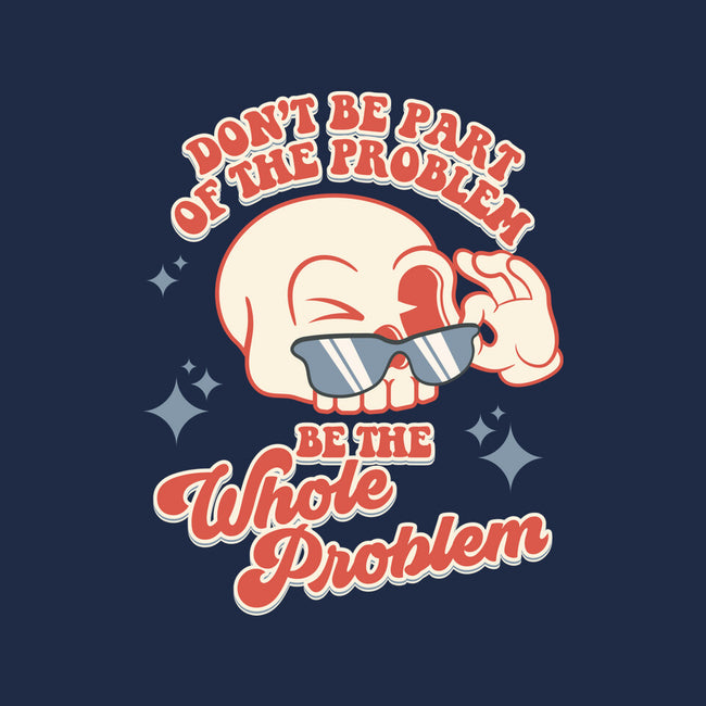Don't Be Part Of The Problem-none removable cover w insert throw pillow-RoboMega