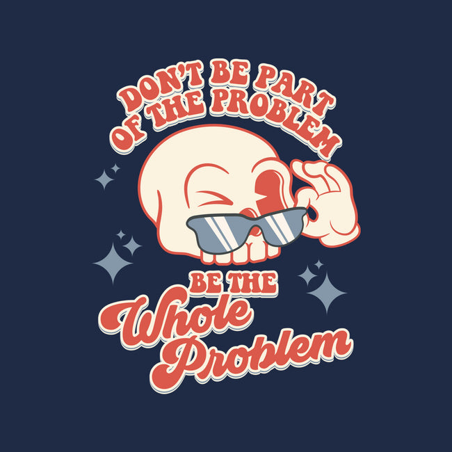 Don't Be Part Of The Problem-none glossy sticker-RoboMega