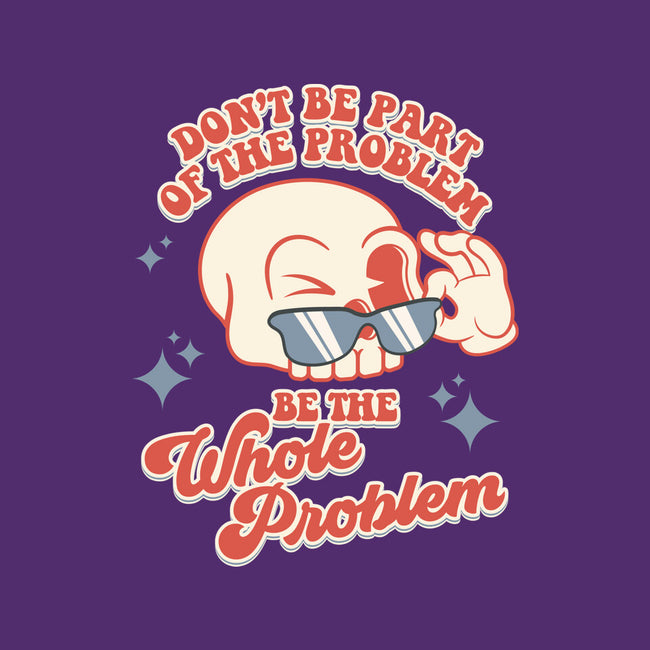 Don't Be Part Of The Problem-none removable cover w insert throw pillow-RoboMega