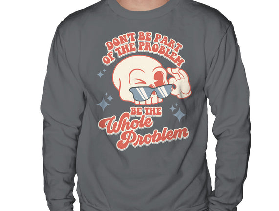 Don't Be Part Of The Problem