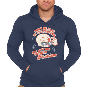 Don't Be Part Of The Problem