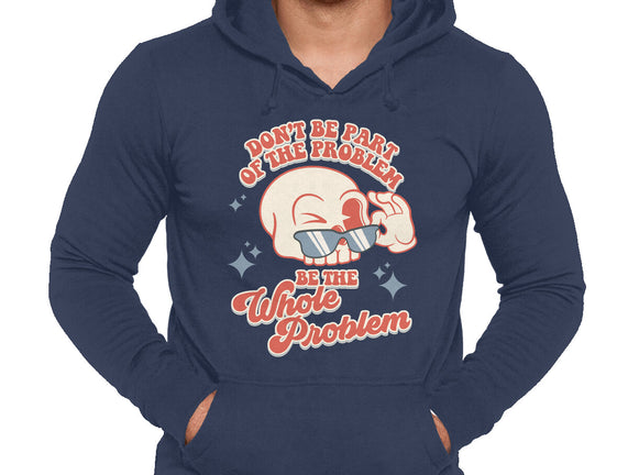 Don't Be Part Of The Problem