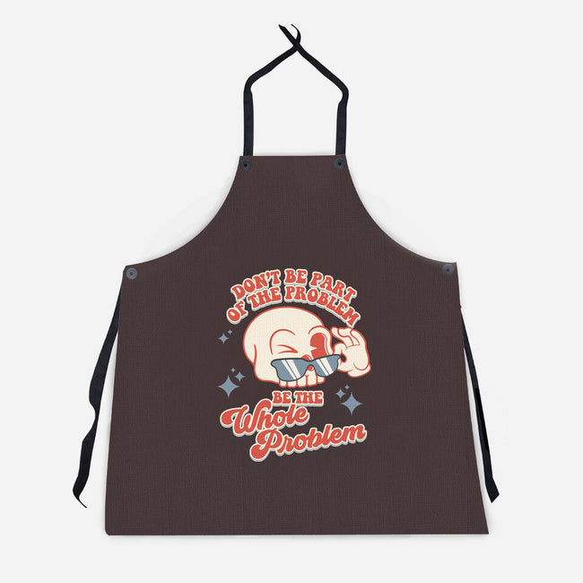 Don't Be Part Of The Problem-unisex kitchen apron-RoboMega