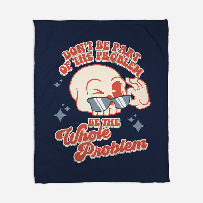 Don't Be Part Of The Problem-none fleece blanket-RoboMega