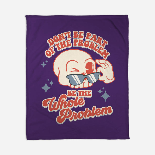 Don't Be Part Of The Problem-none fleece blanket-RoboMega