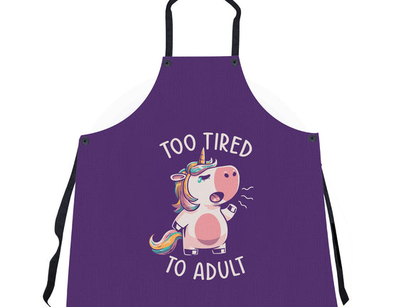 Too Tired To Adult