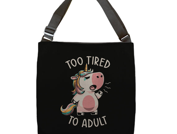 Too Tired To Adult