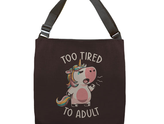 Too Tired To Adult