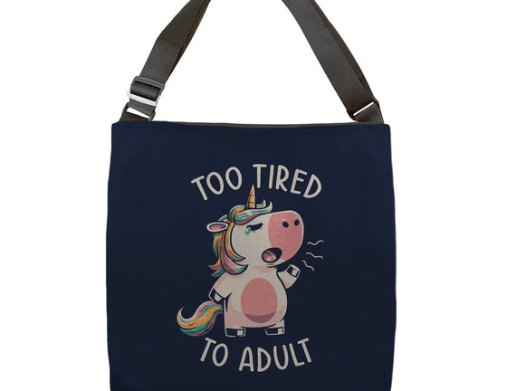 Too Tired To Adult