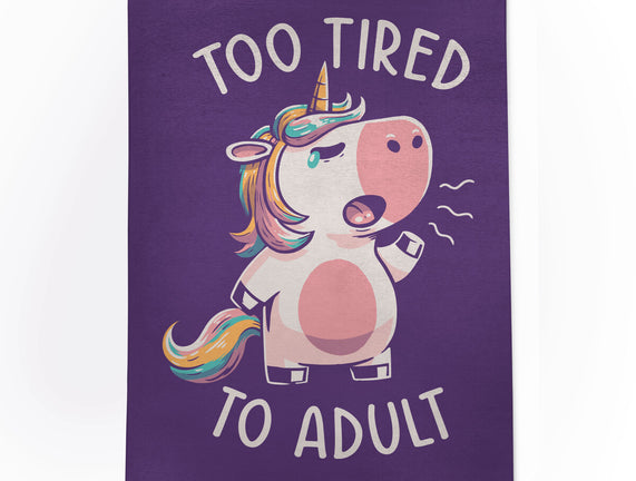 Too Tired To Adult