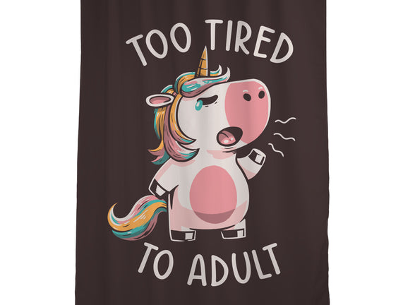 Too Tired To Adult