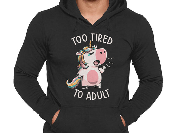 Too Tired To Adult