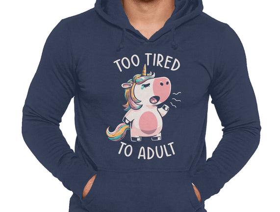 Too Tired To Adult