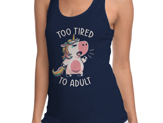 Too Tired To Adult