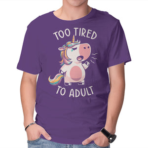 Too Tired To Adult