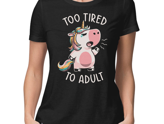 Too Tired To Adult