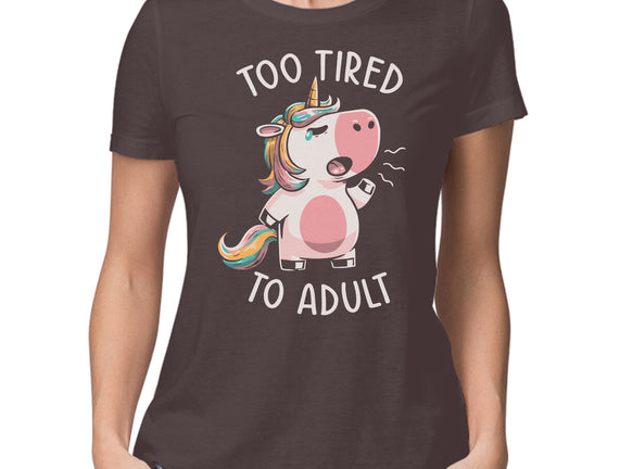 Too Tired To Adult