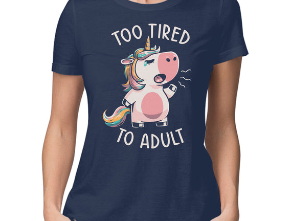 Too Tired To Adult