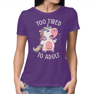 Too Tired To Adult