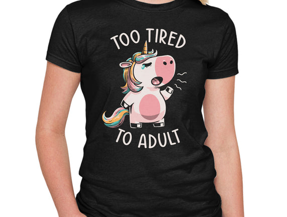 Too Tired To Adult