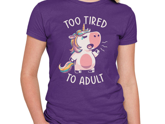 Too Tired To Adult