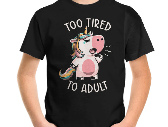 Too Tired To Adult