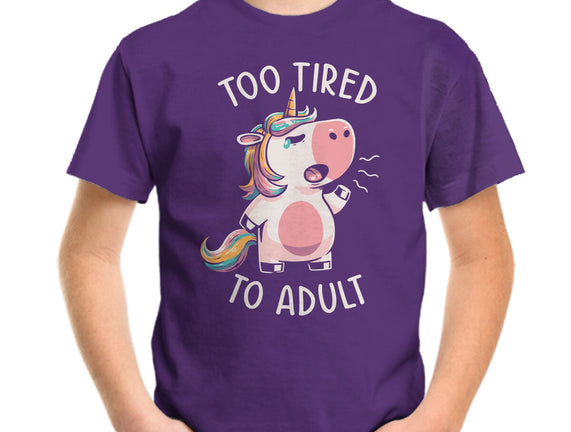 Too Tired To Adult