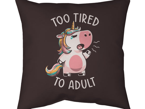Too Tired To Adult