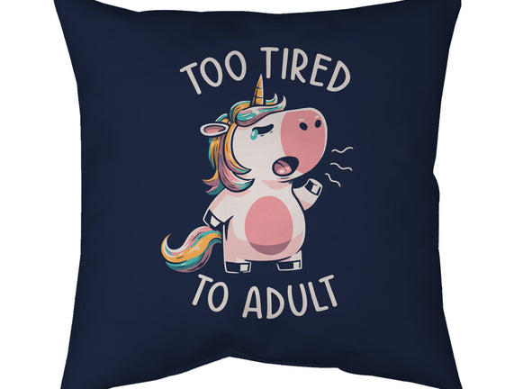 Too Tired To Adult