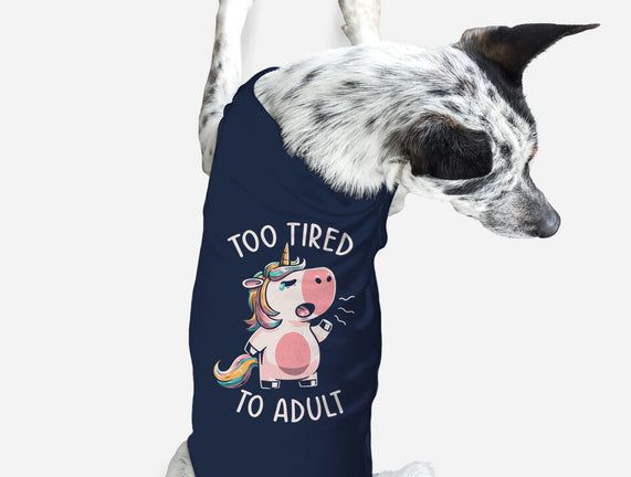 Too Tired To Adult