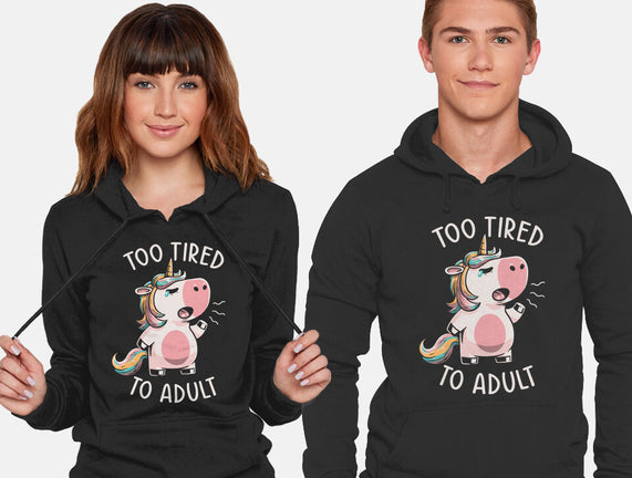 Too Tired To Adult