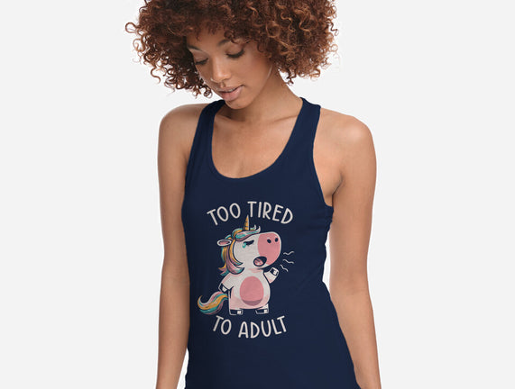 Too Tired To Adult