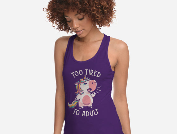 Too Tired To Adult