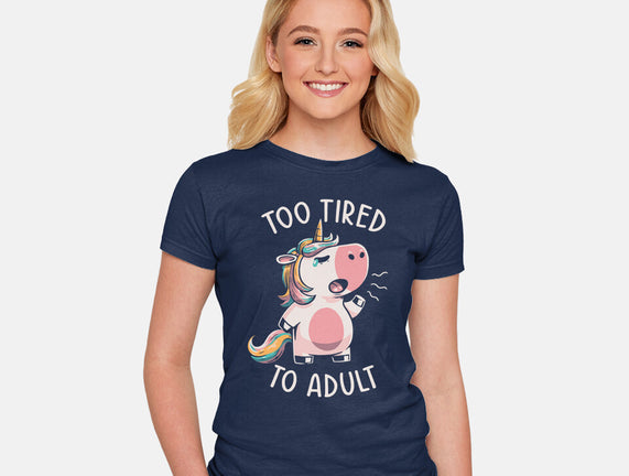 Too Tired To Adult