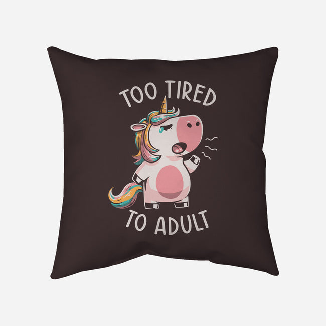Too Tired To Adult-none removable cover w insert throw pillow-koalastudio