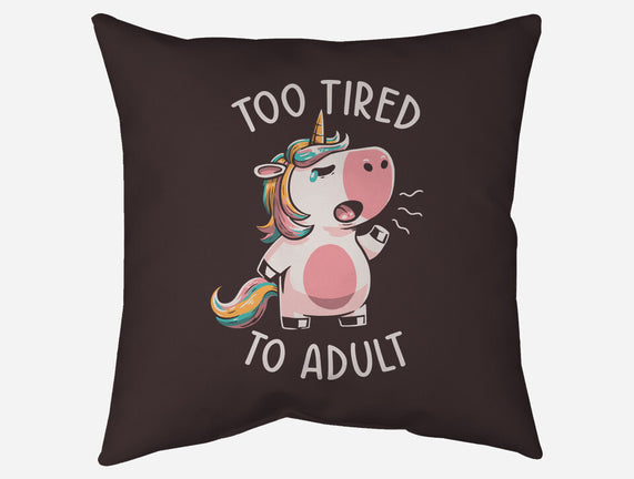 Too Tired To Adult