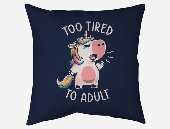 Too Tired To Adult